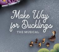 Make Way for Ducklings: The Musical