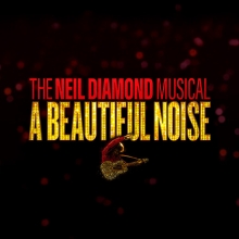 A Beautiful Noise The Neil Diamond Musical