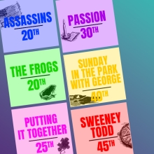 Logos for the anniversaries of Assassins, Passion, The Frogs, Sunday in the Park with George, Putting It Together, and Sweeney Todd