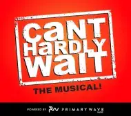 Can't Hardly Wait The Musical!