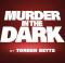 Dark red background with text 'Murder in the Dark' in bold font