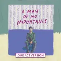 A Man of No Importance (One Act Version)